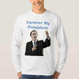 永遠に私の大統領バラク・オバマ応援Tシャツ Tシャツ