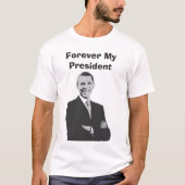永遠に私の大統領バラク・オバマ支持シャツ Tシャツ (正面)