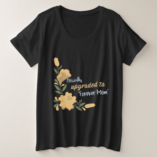 永遠のママに正式にアップグレード フォーママ プラスサイズTシャツ (デザイン正面)