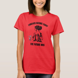 永遠は今日始まる ブライダルSVG - The Future Mrs  Tシャツ