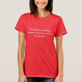 求愛(courting)というのは、結論が出るからこそそう呼ばれる tシャツ