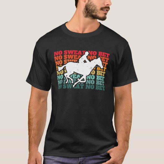 汗しないとベットしない競馬予想 Tシャツ (正面)