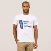 汗と根性、そしてちょっとしたチタン Tシャツ (正面フル)