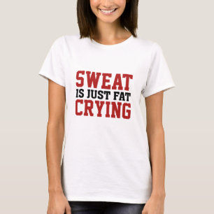 汗はただの脂肪泣き叫び Tシャツ