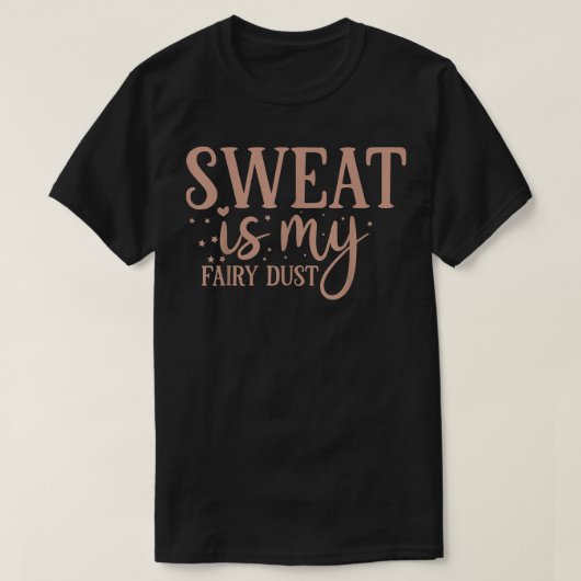 汗は私の妖精のダストボディビル Tシャツ (デザイン正面)