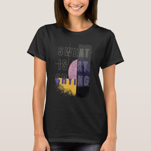 汗は脂肪泣き叫び脂肪重量フィットネス Tシャツ (正面)