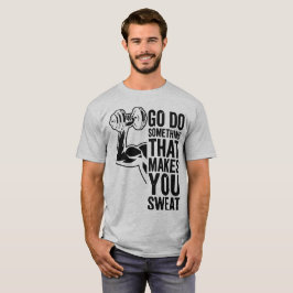 汗をかく何かをしろ アスリックモチベ Tシャツ