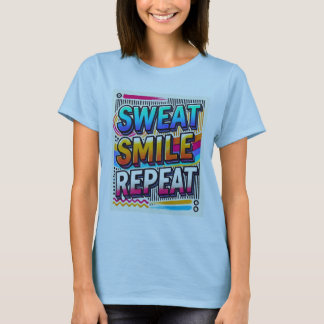 汗、スマイル、リピート」女性デザイン Tシャツ