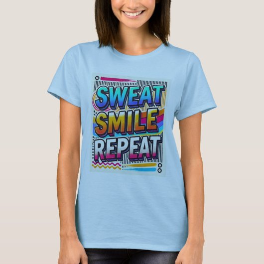 汗、スマイル、リピート」女性デザイン Tシャツ (正面)