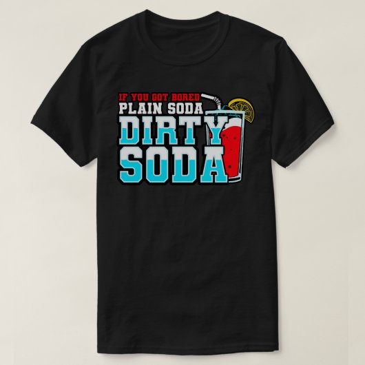 汚いソもしダ得ーは普通のソーダを試すディ Tシャツ (デザイン正面)