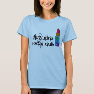 汚れた女の子の社交クラブのTシャツ Tシャツ