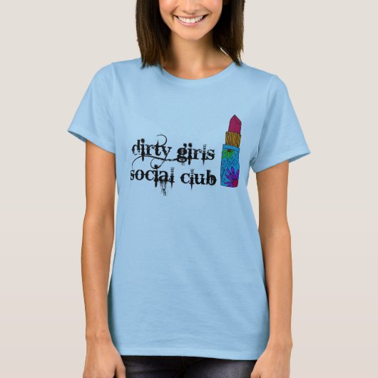 汚れた女の子の社交クラブのTシャツ Tシャツ (正面)