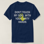 汚れた手で私の魂をtouchしない1 tシャツ (デザイン正面)