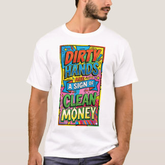 汚れた手はきれいなお金のサイン ポップアート Tシャツ