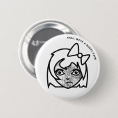 汚れた顔を搭載する人形 缶バッジ (正面&裏面)