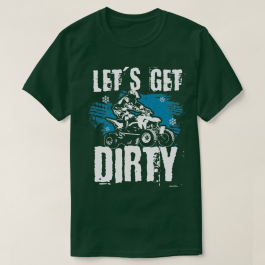 汚れたQuad ATV Quadドライバを取得する Tシャツ (デザイン正面)
