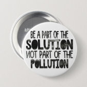 汚染の一部ではなく、解決策の一部である 缶バッジ (正面&裏面)