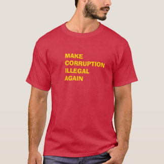 汚職を再び違法にしよう Tシャツ