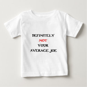 決してあなたの"平均的なジョー" ベビーTシャツ