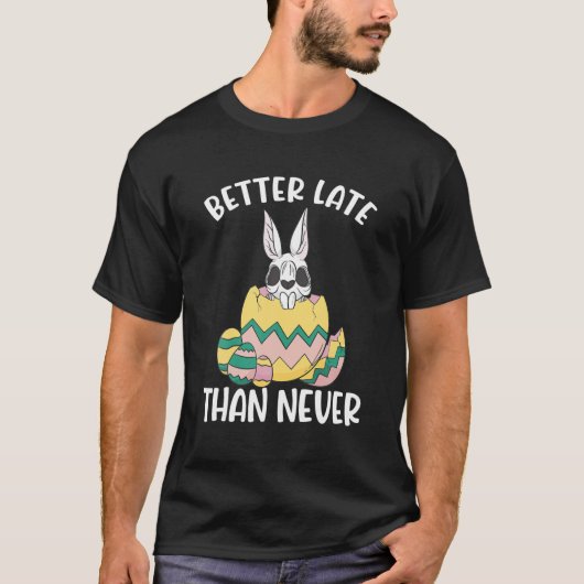 決してイースターバニーイースターよりも遅い Tシャツ (正面)