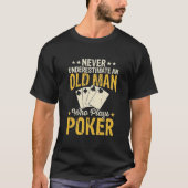 決してトランプのポーカーを持つ老人を弱め遊ない Tシャツ (正面)