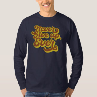 決して与え起きない。今まで。やる気を起こさせる引用文 Tシャツ