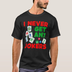 決して任意のジョーカー麻雀ボードゲームプレーヤーのチーを取得しない Tシャツ