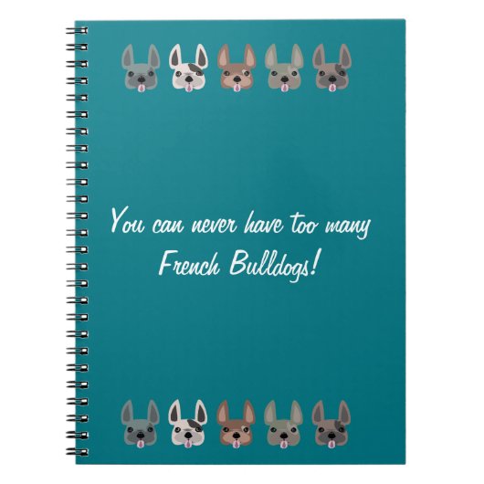 決して余りにも多くのフレンチ・ブルドッグを有することができません ノートブック (正面)