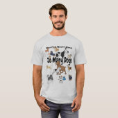 決して余りにも多くの犬のTシャツを有することができません Tシャツ (正面フル)