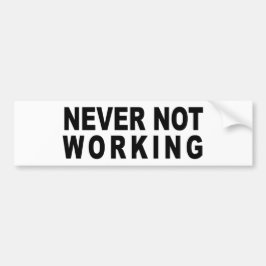 決して働きません バンパーステッカー