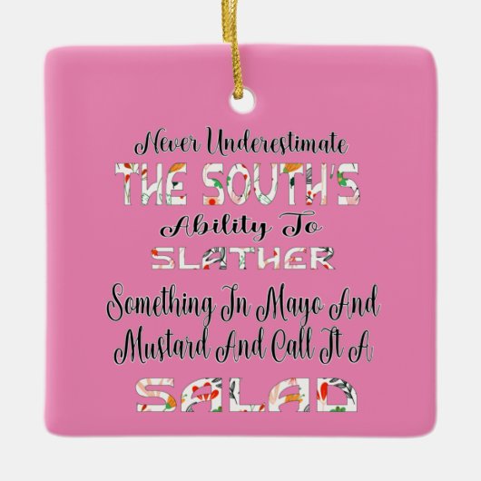 決して南のサラダを過小評価しない セラミックオーナメント (正面)