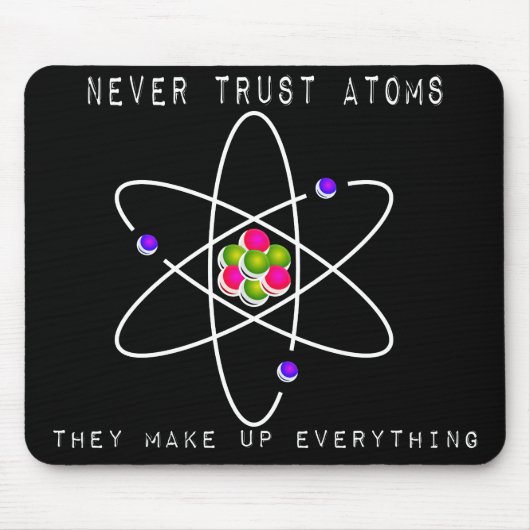 決して原子を信頼しないで下さい-すべてを構成します マウスパッド (正面)