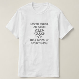 決して原子を信頼しないで下さい Tシャツ