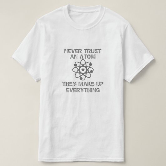 決して原子を信頼しないで下さい Tシャツ (デザイン正面)