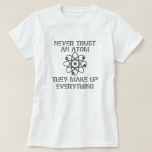 決して原子を信頼しないで下さい Tシャツ
