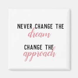 決して夢を変えず、アプローチをピンクに変える マグネット