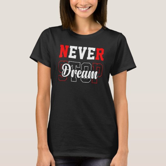 決して夢ストップに思わない Tシャツ (正面)