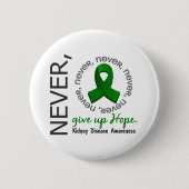 決して希望の腎臓病をあきらめないで下さい 缶バッジ (正面)