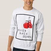 決して引き下がらないで下さい スウェットシャツ (正面)