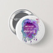 決して水彩画の刺激の引用文を夢を見ることを止めないで下さい 缶バッジ (正面&裏面)