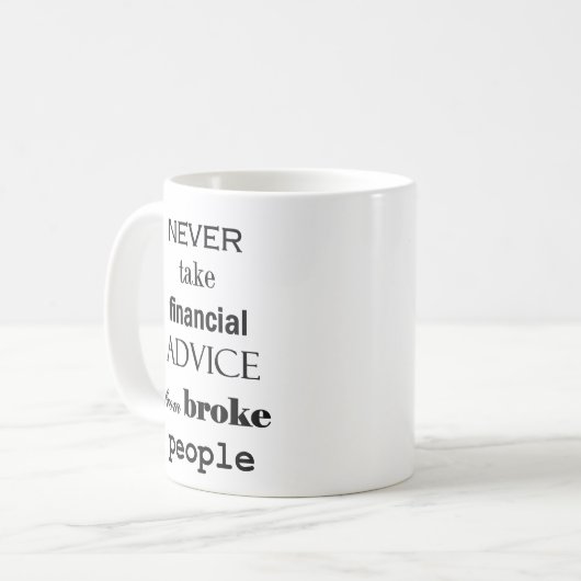 決して破綻した人々から財政アドバイスを受けない コーヒーマグカップ (正面左)