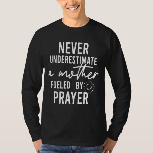 決して祈りの言葉Chriに煽られた母親を過小評価しない Tシャツ (正面)