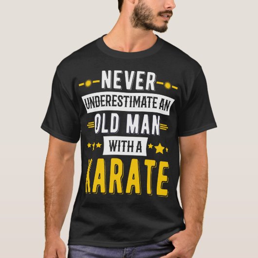 決して空手の老人を過少見積りしないで下さい Tシャツ (正面)