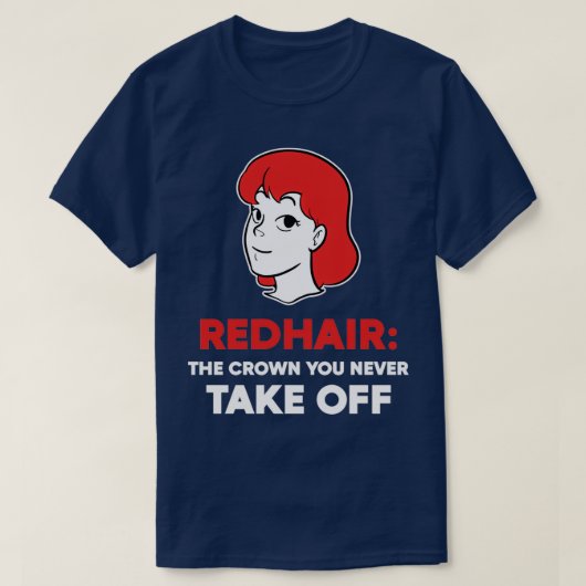 決して美しい赤毛の贈り物を脱ぐことはない Tシャツ (デザイン正面)