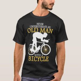 決して自転車の老人を過小評価しない Tシャツ