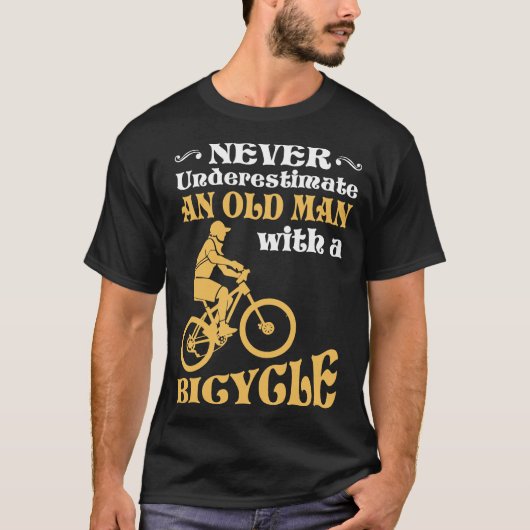 決して自転車を持つ老人を過少見積りしないで下さい Tシャツ (正面)