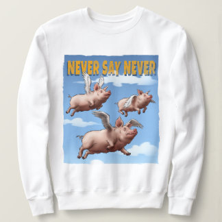 決して言わない – Pigs飛んでいるイラストレーション スウェットシャツ