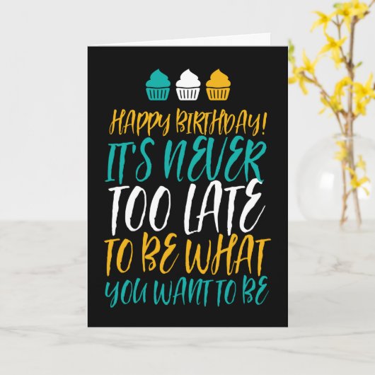 決して遅過ぎることはない老いたジョークおもしろい誕生日 カード (黄色い花)