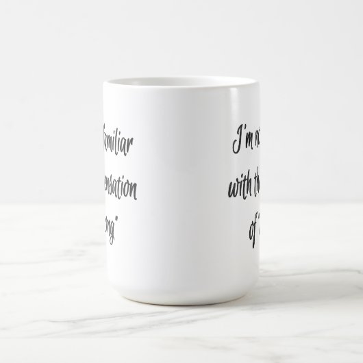 決して間違いない | Cocky Always Rightユーモア引用文 コーヒーマグカップ (中央)