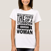 決して頑固なnorwegの力を過少見積りしないで下さい tシャツ (正面)